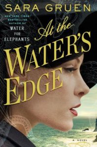 Sara Gruen's At the Water's Edge will inspire you to travel to Scotland and perhaps catch the Loch Ness Monster