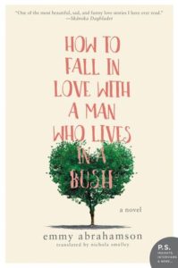 How to Fall in Love With A Man Who Lives in A Bush by Emmy Abrahamson is based on Emmy's love story with her now husband.
